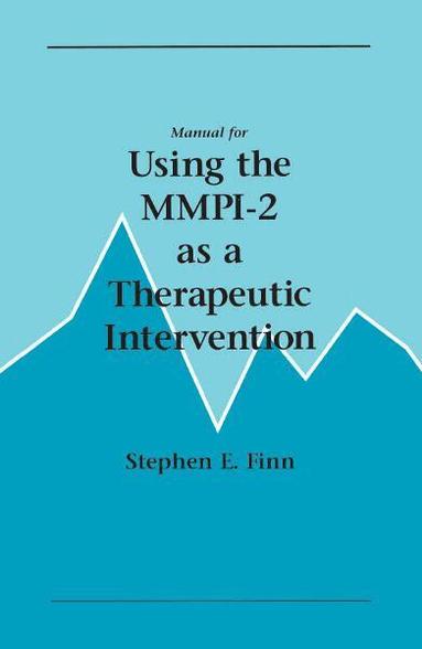 Stephen E. Finn - Manual for Using the MMPI-2 As a Therapeutic Intervention, Häftad