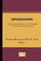 bokomslag Repossessions: Psychoanalysis and the Phantasms of Early Modern Culture