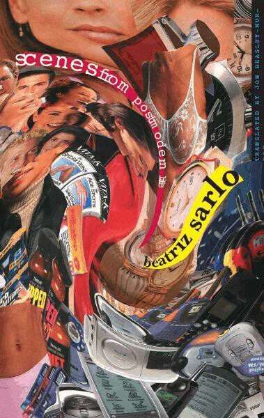 Beatriz Sarlo - Scenes from Postmodern Life, Häftad