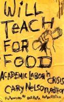 Cary Nelson - Will Teach for Food, Häftad