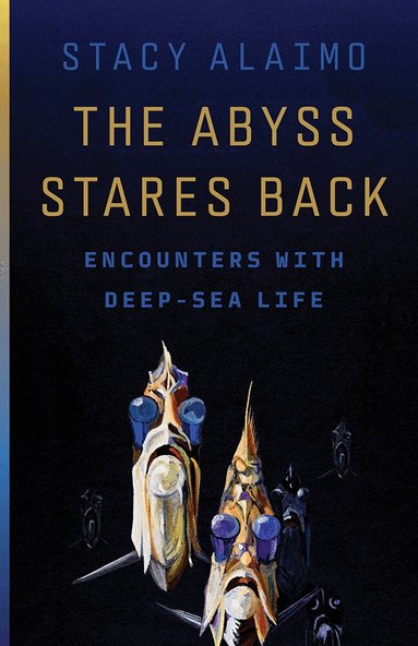 Stacy Alaimo - Abyss Stares Back, Inbunden
