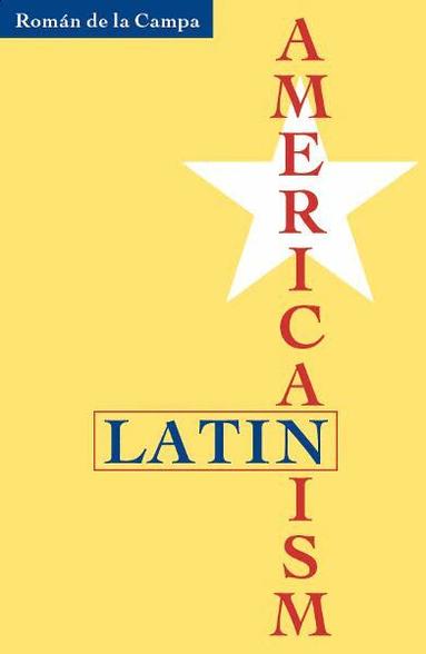 Roman De La Campa - Latin Americanism, Häftad