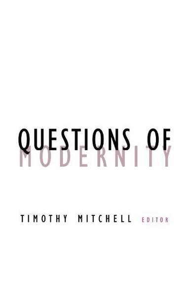 Timothy Mitchell - Questions of Modernity, Häftad