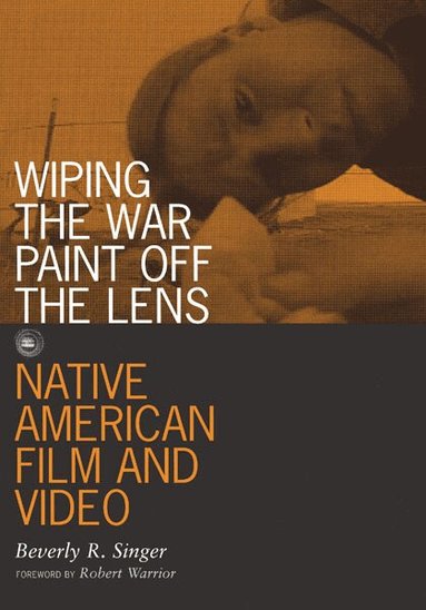 Beverly R. Singer - Wiping the War Paint Off the Lens, Häftad
