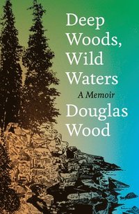 bokomslag Deep Woods, Wild Waters