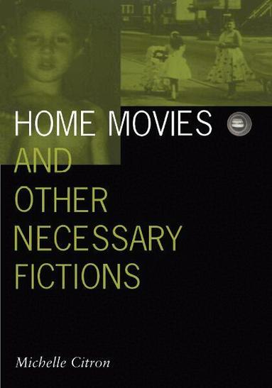 Michelle Citron - Home Movies and Other Necessary Fictions, Häftad