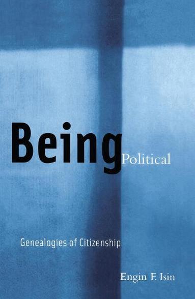 Engin F. Isin - Being Political, Häftad