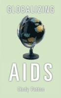 bokomslag Globalizing Aids