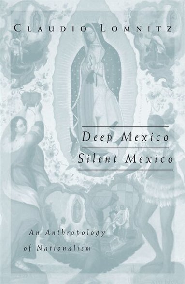 Claudio Lomnitz - Deep Mexico, Silent Mexico, Häftad