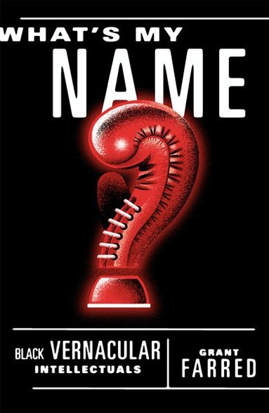 Grant Farred - What's My Name, Häftad