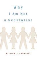 bokomslag Why I Am Not a Secularist