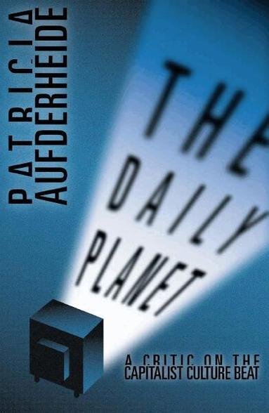 Patricia Aufderheide - Daily Planet, Häftad