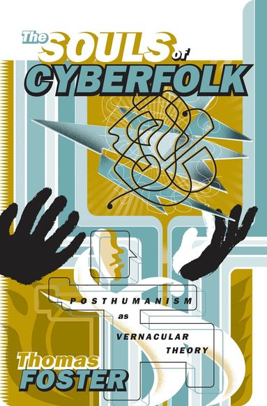 Thomas Foster - Souls of Cyberfolk, Häftad