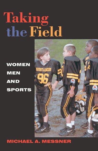 Michael A. Messner - Taking the Field, Häftad