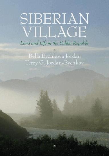 Bella Bychkova Jordan, Terry G. Jordan-Bychkov - Siberian Village, Häftad