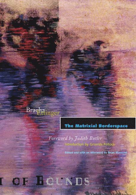 Bracha Ettinger - Matrixial Borderspace, Häftad