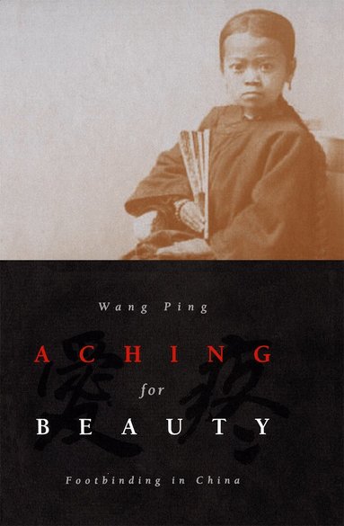 Wang Ping - Aching for Beauty, Inbunden