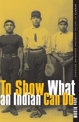 John Bloom - To Show What an Indian Can Do, Häftad