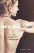 bokomslag Pretty Good for a Girl