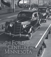 bokomslag The Ford Century in Minnesota
