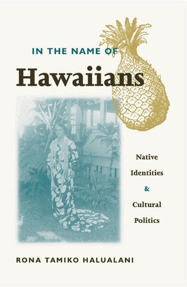 Rona Tamiko Halualani - In the Name of Hawaiians, Häftad