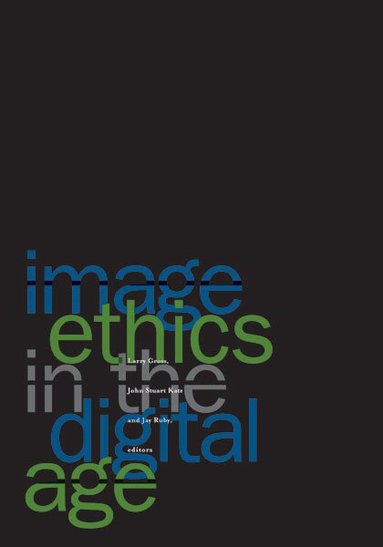 Larry Gross, John Stuart Katz, Jay Ruby - Image Ethics in the Digital Age, Häftad