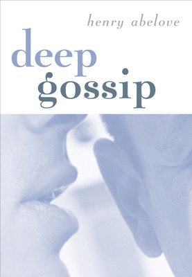 Henry Abelove - Deep Gossip, Häftad