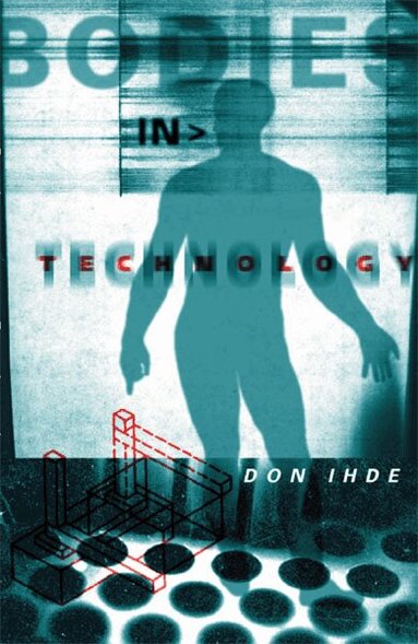 Don Ihde - Bodies in Technology, Häftad