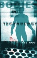 Don Ihde - Bodies in Technology, Häftad