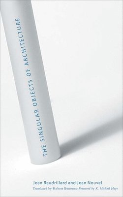 Jean Baudrillard - Singular Objects of Architecture, Häftad