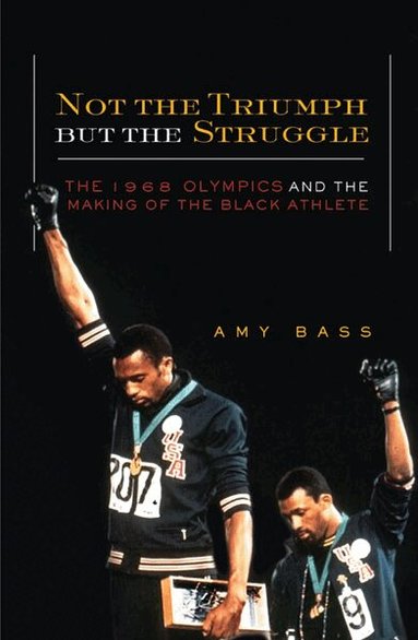 Amy Bass - Not the Triumph but the Struggle, Häftad