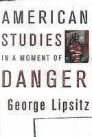 American Studies in a Moment of Danger 1