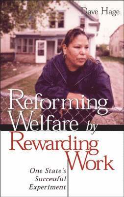 Dave Hage - Reforming Welfare by Rewarding Work, Häftad