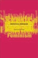 Carolyn Dever - Skeptical Feminism, Inbunden