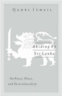 Qadri Ismail - Abiding by Sri Lanka, Häftad