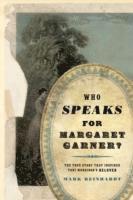 Who Speaks for Margaret Garner? 1