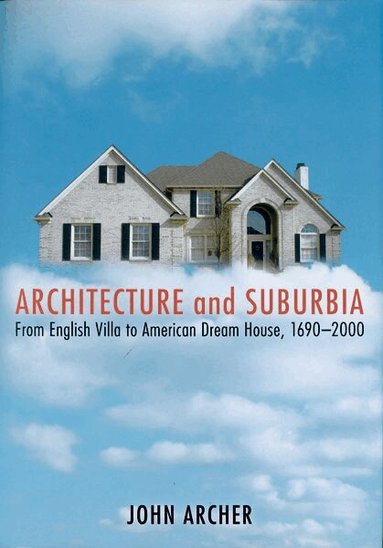 John Archer - Architecture and Suburbia, Häftad