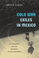 Rebecca M. Schreiber - Cold War Exiles in Mexico, Inbunden