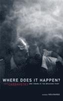 bokomslag Where Does It Happen: John Cassavetes and Cinema at the Breaking Point