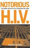 bokomslag Notorious H.I.V.: The Media Spectacle of Nushawn Williams