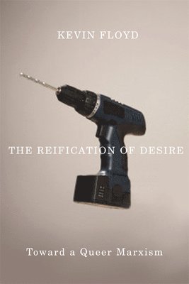 Kevin Floyd - Reification of Desire, Häftad