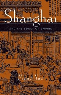 bokomslag Shanghai and the Edges of Empires