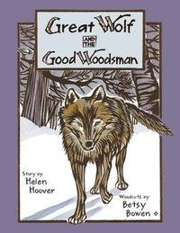 bokomslag Great Wolf and the Good Woodsman