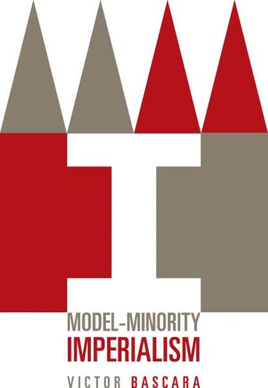 Victor Bascara - Model-Minority Imperialism, Häftad