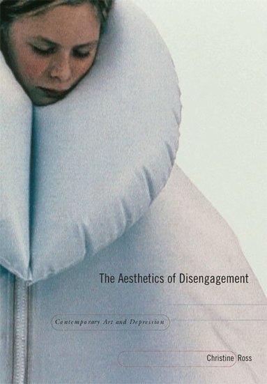 Christine Ross - Aesthetics of Disengagement, Häftad