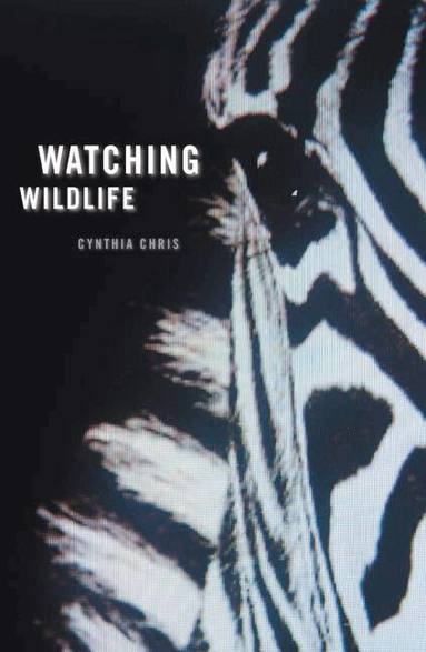 Cynthia Chris - Watching Wildlife, Häftad