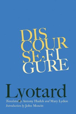 Jean-Francois Lyotard, Jean-François Lyotard - Discourse, Figure, Häftad