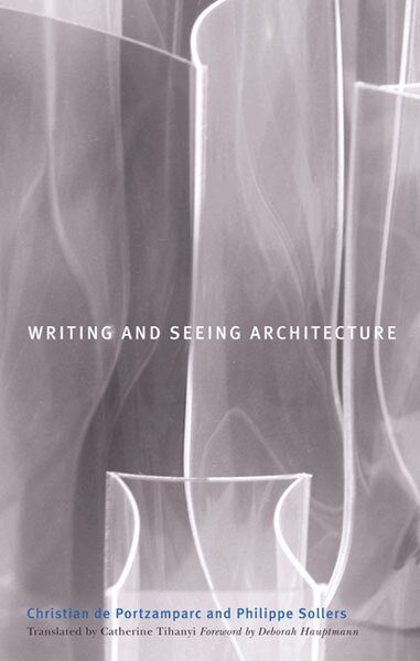 Christian de Portzamparc, Philippe Sollers - Writing and Seeing Architecture, Häftad