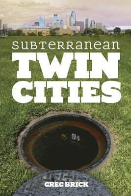 Subterranean Twin Cities
