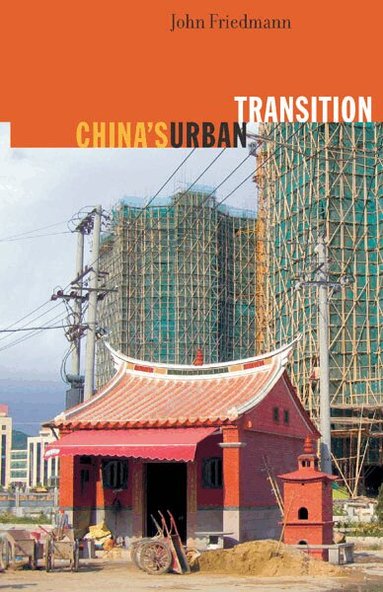 John Friedmann - China's Urban Transition, Häftad
